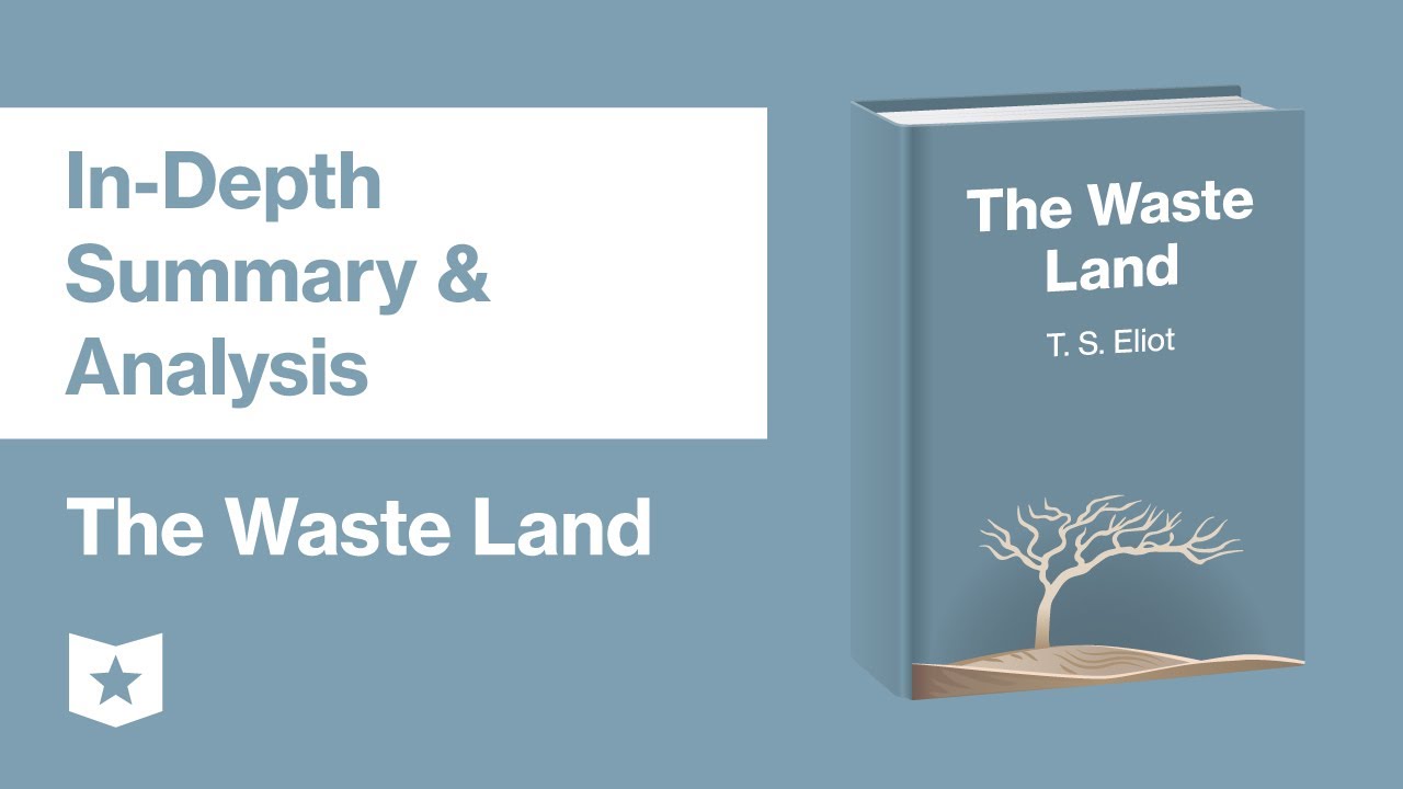 The Waste Land by T. S. Eliot | In-Depth Summary \u0026 Analysis