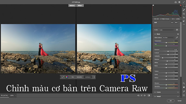 Hướng dẫn chỉnh sửa ảnh bằng camera raw năm 2024