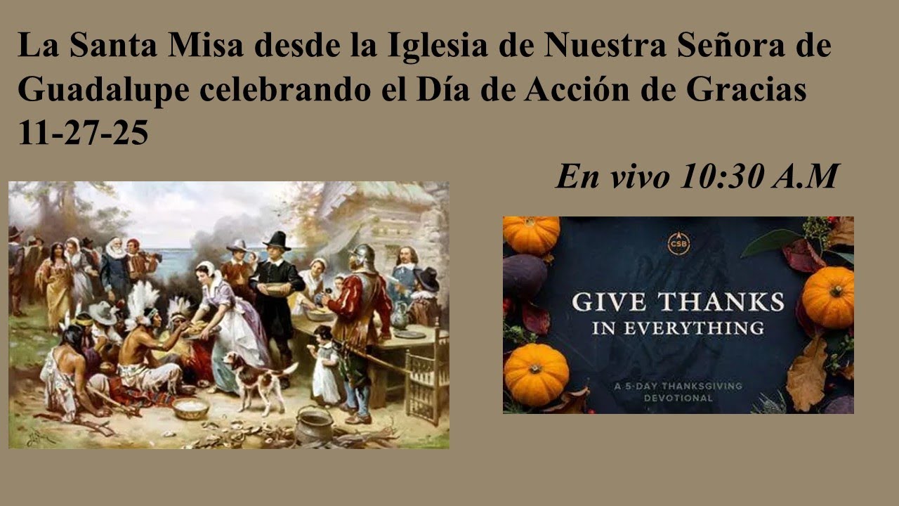 La Santa Misa celebrando el Día de Acción de Gracias 11-27-25 - YouTube