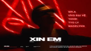 MR.A - Xin Em X Ưng Đại Vệ, Yanbi, TYO LY, Madelynn | Official MV