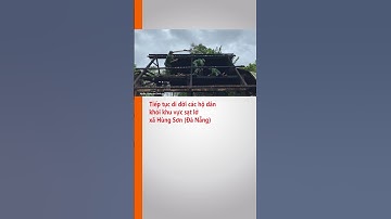 Tiếp tục di dời các hộ dân khởi khu vực sạt lở xã Hùng Sơn (Đà Nẵng) | Truyền hình Thanh Hóa