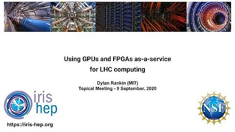 IRIS-HEP Topical Meeting (9 Sep 2020) - Using GPUs and FPGAs as-a-service for LHC computing
