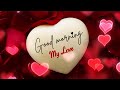 Good Morning My Love | New Good Morning WhatsApp Status | Romantic Ringtone | Good Morning Status |