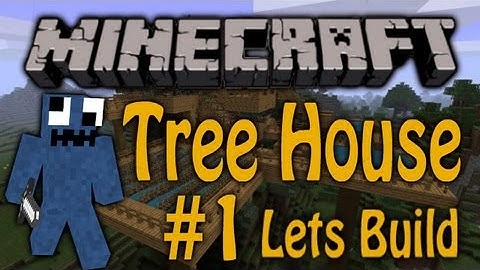 Minecraft: Lets Build-Tree House #1
