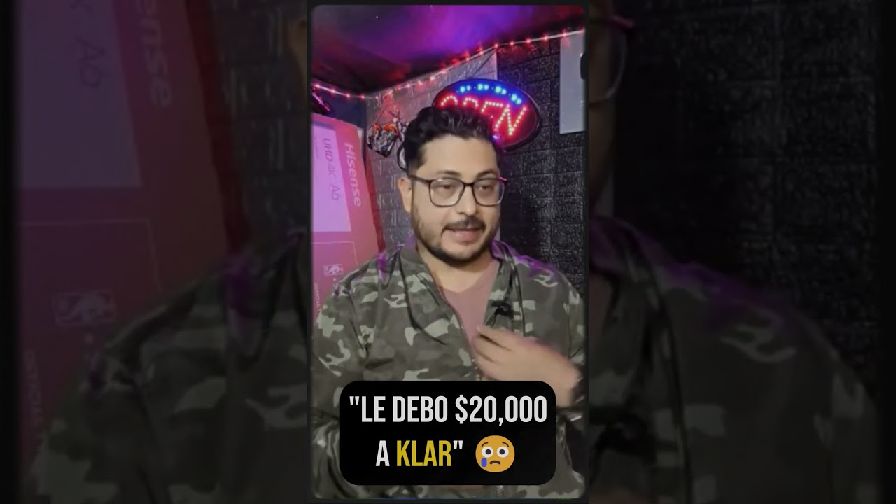 LE DEBO $20,000 A KLAR