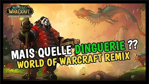 MAIS QUELLE DINGUERIE ?? WORLD OF WARCRAFT REMIX ! 🔥🔥