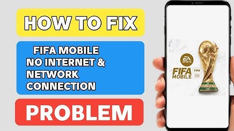 How to Fix Fifa Mobile No Network Connection Problem (2022)