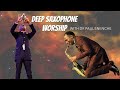 Deep saxophone worship by dr paul enenche nonstop