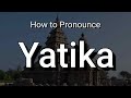 Yatika  pronunciation and meaning