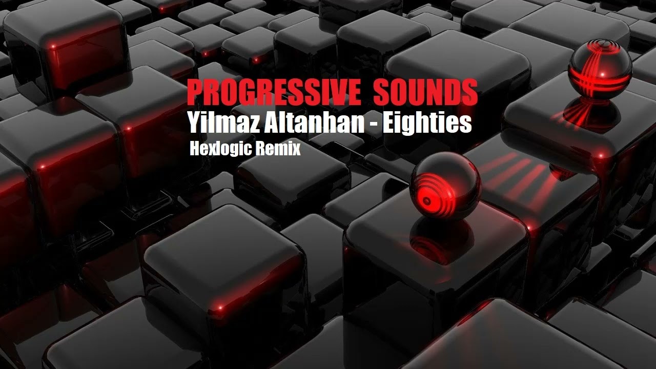 Yilmaz Altanhan - Eighties (Hexlogic Remix) adlı videoyu YouTube'da izle Yilmaz Altanhan - Eighties (Hexlogic Remix) adlı videoyu YouTube'da izle