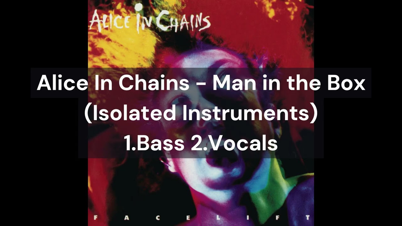 Alice In Chains - Man in the Box (Bass Vocals Only)