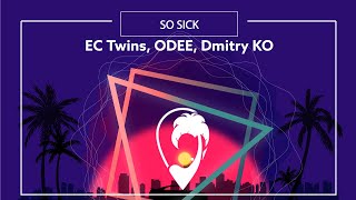 Video thumbnail of "EC Twins, ODEE & Dmitry KO - So Sick (Lyric Video)"