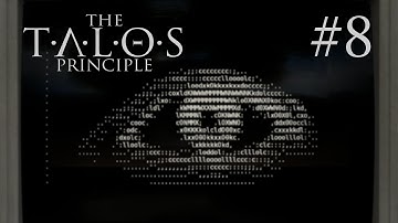 The Talos Principle Part 8 - It