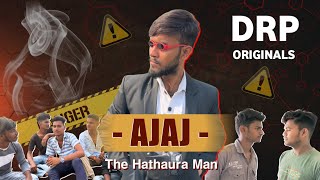 AJAJ - The Hathaura Man // Official Video // DRP Comedy