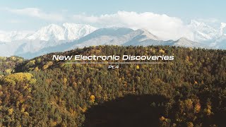 New Electronic Discoveries | Playlist (Pt.4)