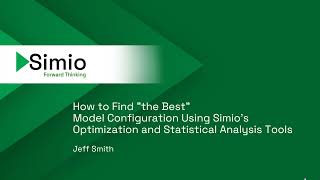 How to Find "The Best" Model Configuration Using Simio's Optimization and Statistical Analysis Tools