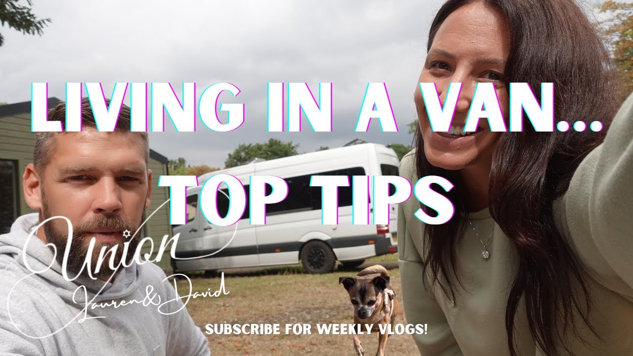 LIVING IN A VAN | TOP TIPS TO MAKING IT HAPPEN - YouTube