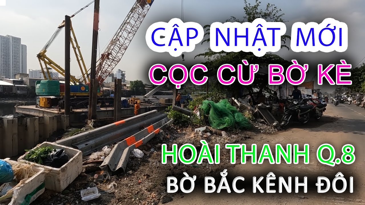 Cập nhật Mới CỌC CỪ BỜ KÈ Bờ Bắc Kênh Đôi HOÀI THANH Quận 8 - Sài Gòn ngày nay