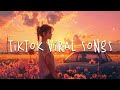 Trending songs 2024 🍦 Tiktok viral songs ~ Songs to add your playlist