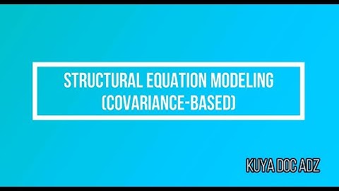 Structural Equation Modeling (Covariance-Based): CB-SEM