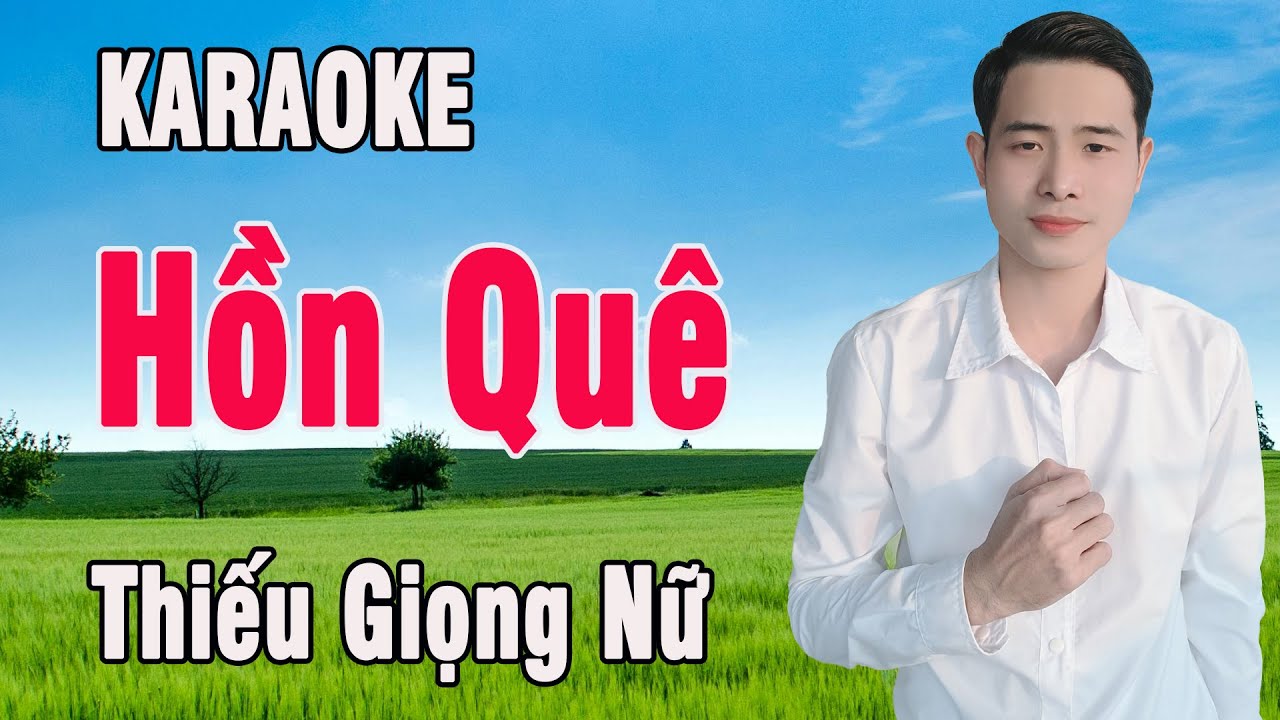 Hồn Quê Karaoke Thiếu Giọng Nữ Song Ca Cùng Nhất