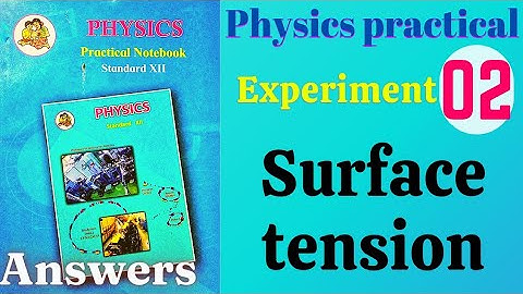 Surface tension physics practical class 12 experiment 2 answers
