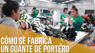 Cómo se fabrica un guante de portero de fútbol