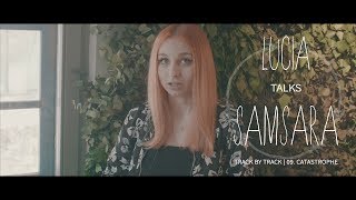 Lucia talks &quot;Samsara&quot; track by track - 09. catastrophe