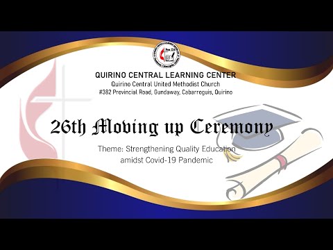 QUIRINO CENTRAL LEARNING CENTER 26th MOVING UP CEREMONY