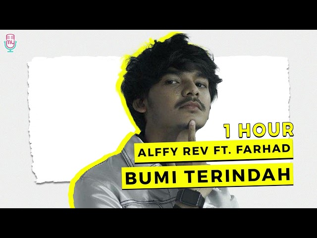 Alffy Rev Ft Farhad - Bumi Terindah (1 HOUR) class=