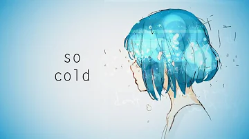 nightcore - so cold // lyrics