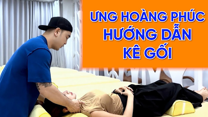 Ưng hoàng phúc hướng dẫn kê gối