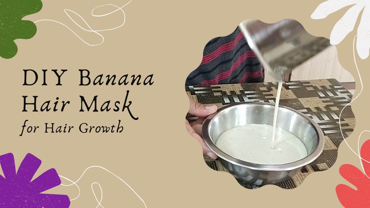 DIY Banana Hair Mask for Hair Growth...!!! YouTube
