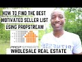 How to Find the Best Motivated Seller List using Propstream in Wholesaling Real Estate