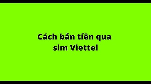 Hướng dẫn bắn tiền sim viettel