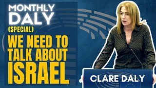 Clare Daly Destroys Israel's Evil Narrative | The Monthly Daly | Special
