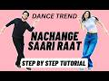 Nachange Saari Raat Reels Dance Trend Tutorial | Nachange Saari Raat Instagram Dance Trend Tutorial