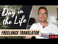 DAY IN THE LIFE OF A TRANSLATOR (Freelance Translator)