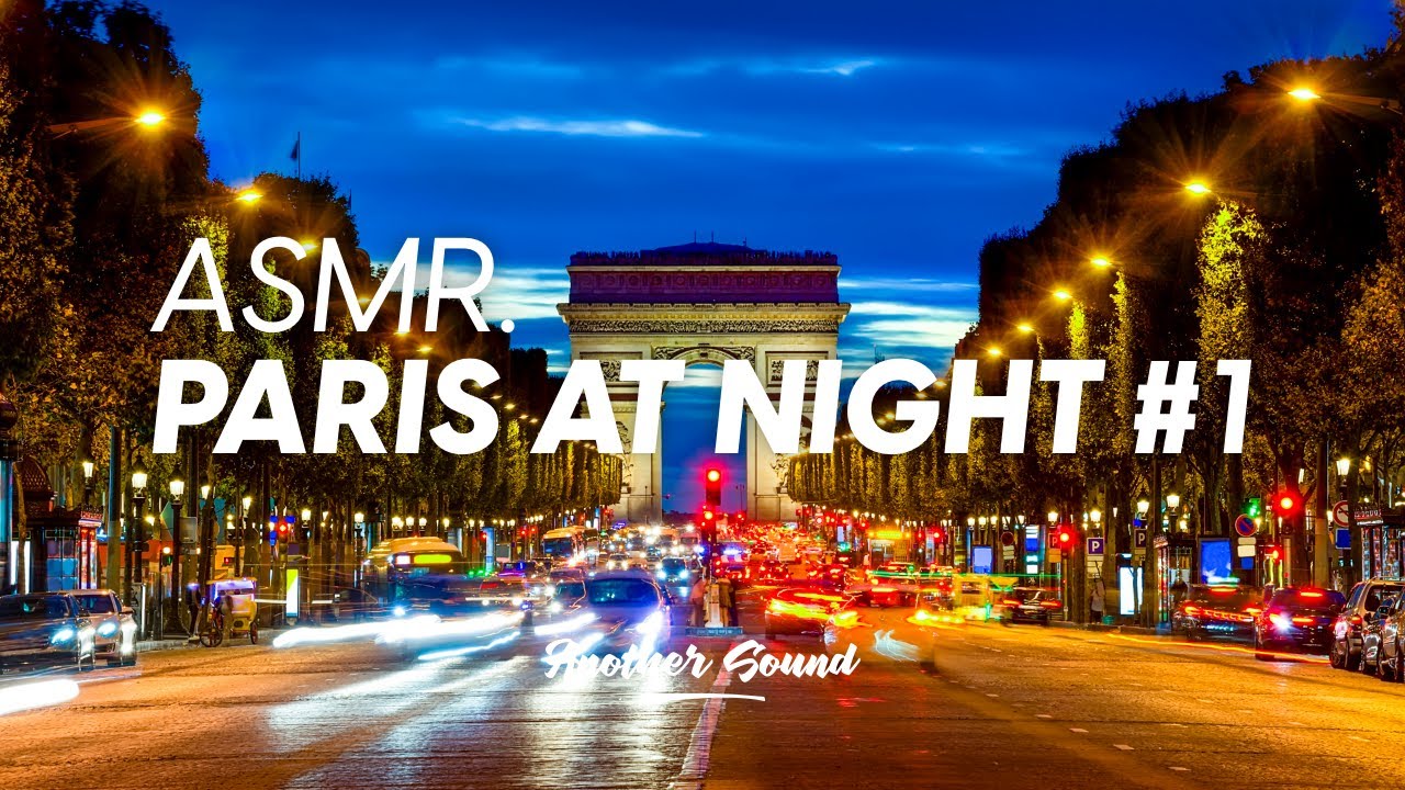 Paris at night 🇫🇷 Arc de Triomphe, Ambience, White Noise, City Sounds ...