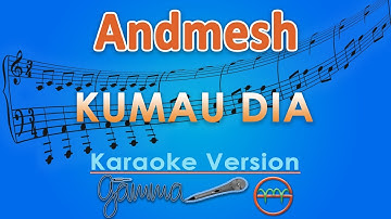 Andmesh - Kumau Dia (Karaoke) | GMusic