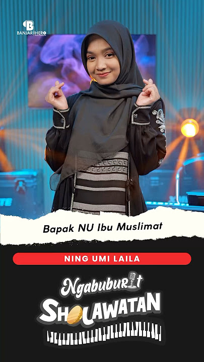 BAPAK NU IBU MUSLIMAT - NING UMI LAILA