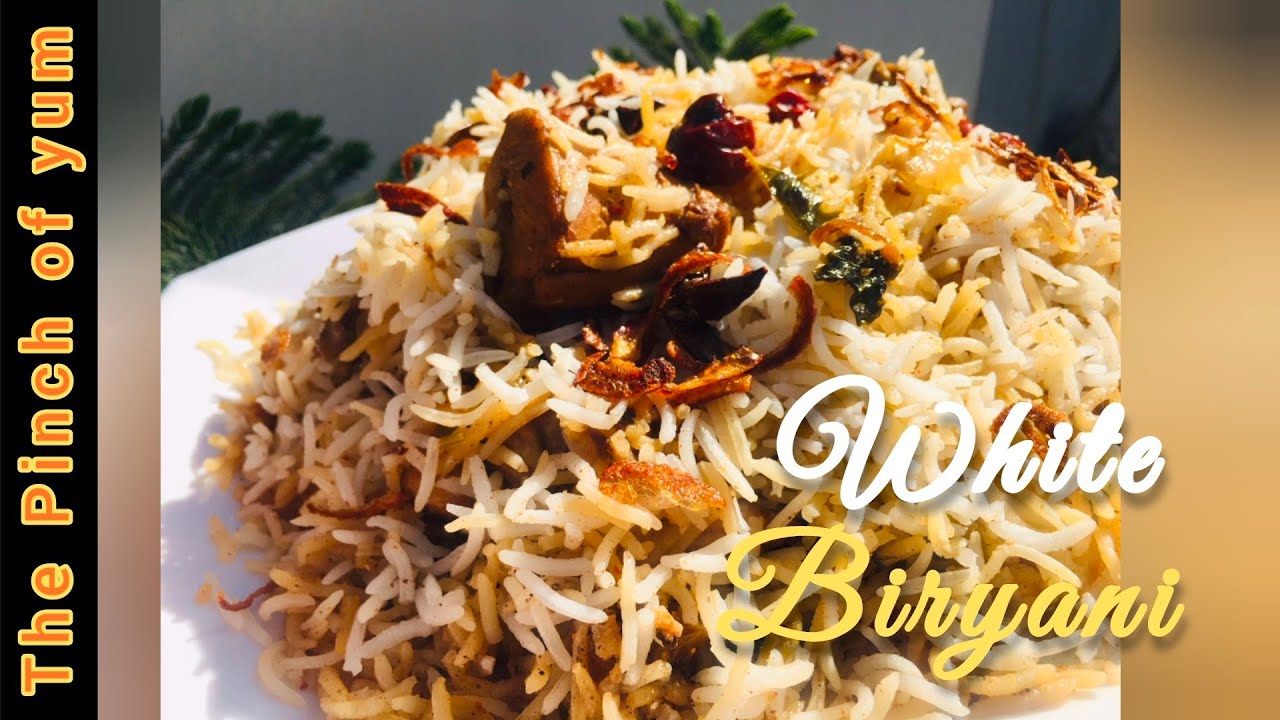 White Biryani Recipe by The Pinch of yum YouTube