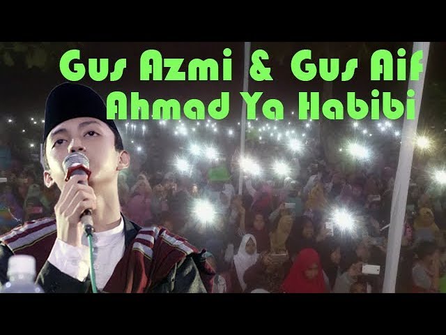 Gus Azmi u0026 Gus Aif AHMAD YA HABIBI. TERBARU class=