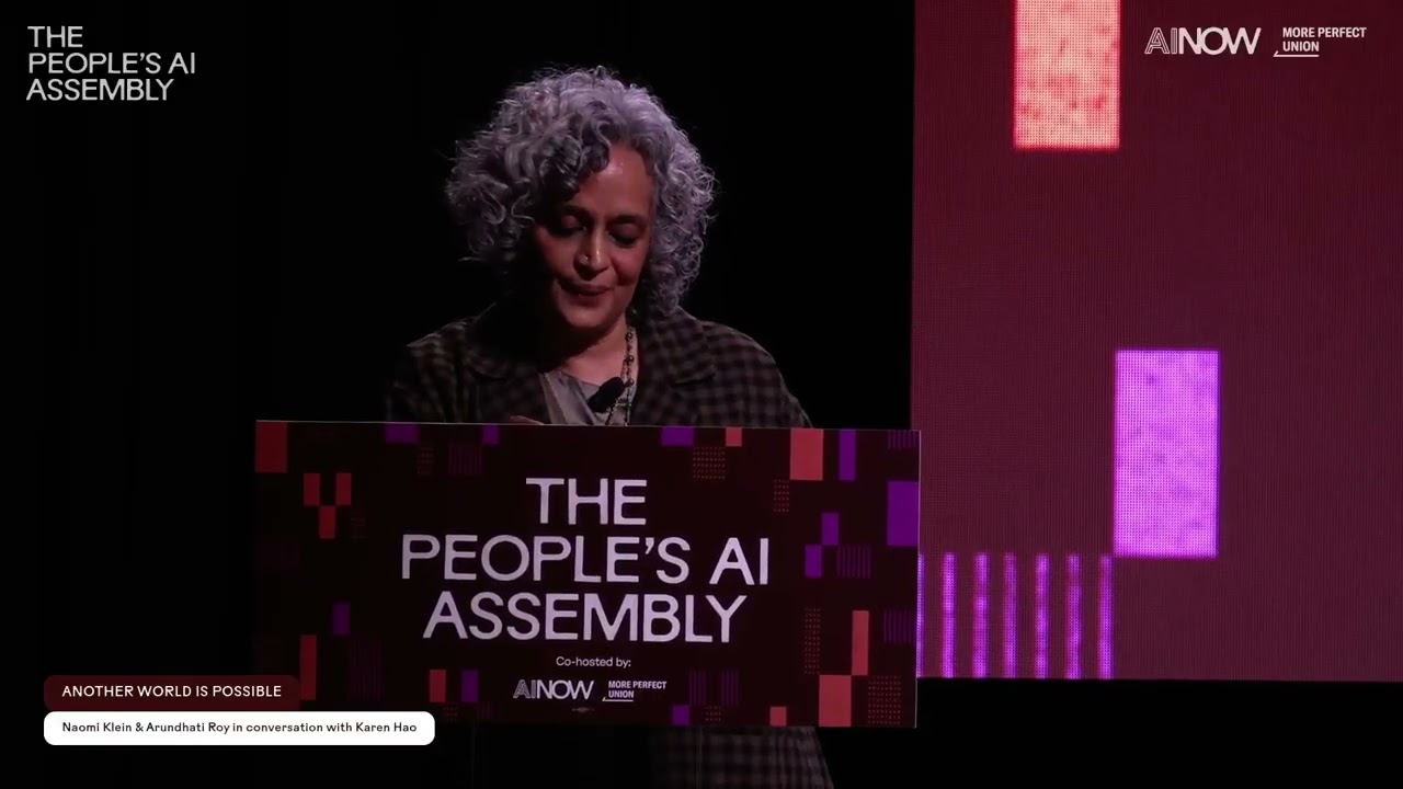Another World Is Possible | Naomi Klein & Arundhati Roy w/ Karen Hao