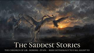 The Children of Lir, Deirdre and Étaín — The Saddest Stories in Irish Mythology, to Fall Asleep To screenshot 1