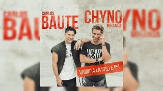 Vamo’ A La Calle (Remix) - Carlos Baute Feat. Chyno Miranda (Letra) ★ Reggaeton 2017 ★
