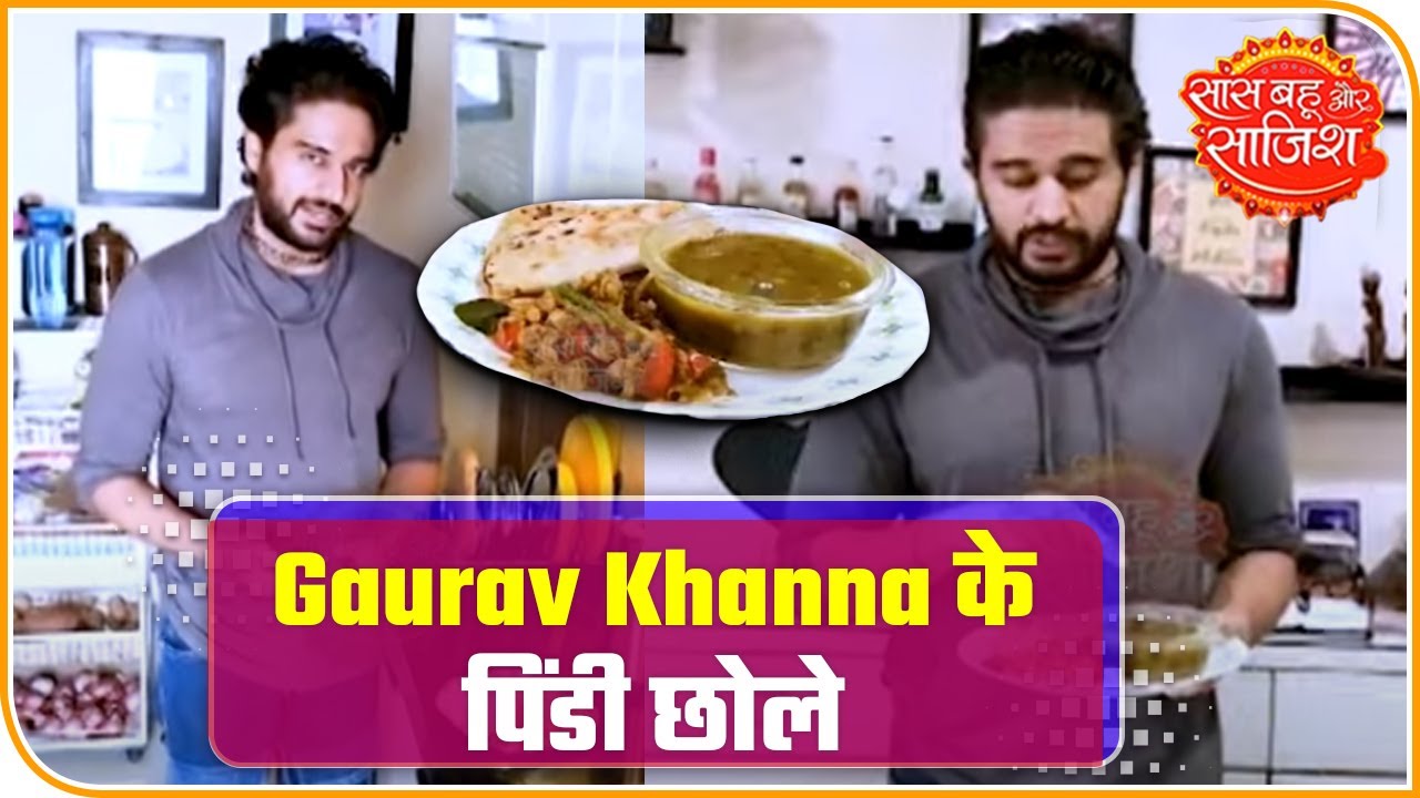 Actor Gaurav Khanna Turns Cook At Home, Makes Special Meal | Saas Bahu Aur Saazish