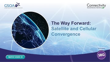 The Way Forward: Satellite and Cellular Convergence