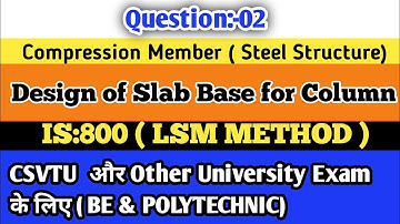 Design of Slab base for Column | Question-02 | in Hindi | IS:800 Based | CSVTU | Other university |