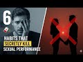 Give me 2 minutes & I’ll share 6 Habits That Secretly Kill Your Sexual Performance